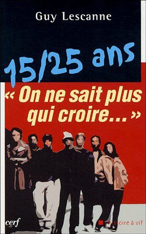 15-25 ans "On ne sait plus qui croire"