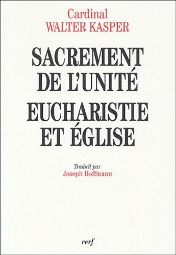 Sacrement de l'Unité. Eucharistie et Eglise