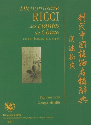 Dictionnaire Ricci des plantes chinoises. Edition chinois-français, latin, anglais