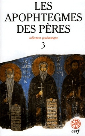 Les apophtegmes des pères. Tome 3, Chapitres XVII-XXI