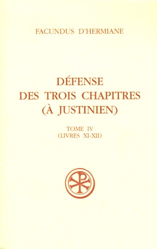 Défense des Trois Chapitres. Tome 4, Livres XI-XII