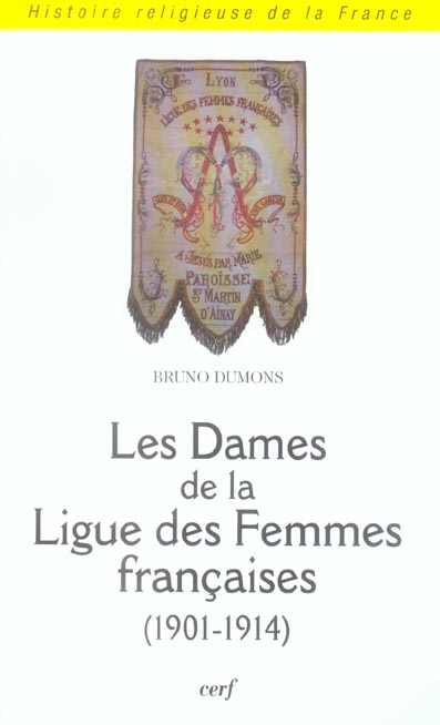 Les Dames de la Ligue des Femmes Françaises (1901-1914)