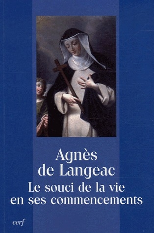 Agnès de Langeac. Le souci de la vie en ses commencements