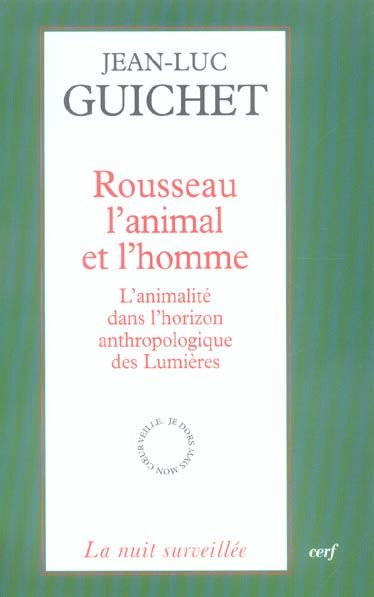 Rousseau l'animal et l'homme. L'animalité dans l'horizon anthropologique des Lumières