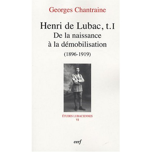 Henri de Lubac. Tome 1, De la naissance à la démobilisation (1896-1919)