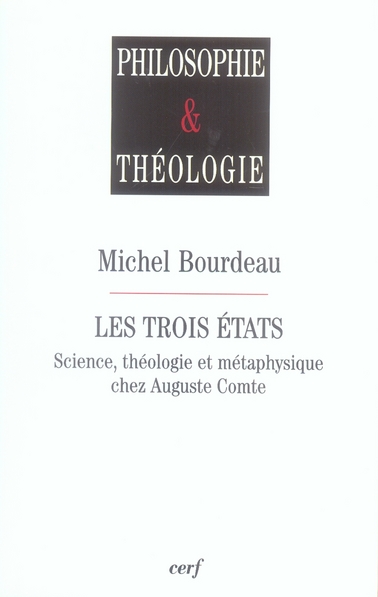 Les trois états. Science, théologie et métaphysique chez Auguste Comte