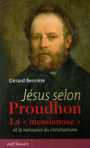 Jésus selon Proudhon. La "messianose" et la naissance du christianisme