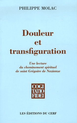 Douleur et transfiguration. La lecture du cheminement spirituel de saint Grégoire de Nazianze