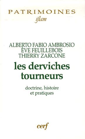 Les Derviches tourneurs. Doctrine, histoire et pratiques