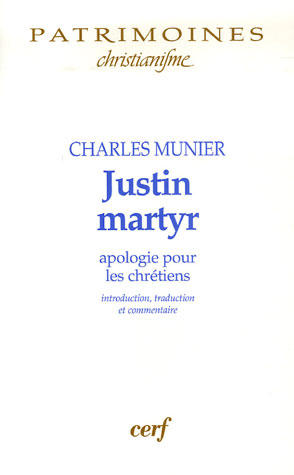 Justin martyr. Apologie pour les chrétiens. Introduction, traduction et commentaire