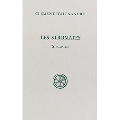 Les Stromates. Stromate I, édition bilingue français-grec