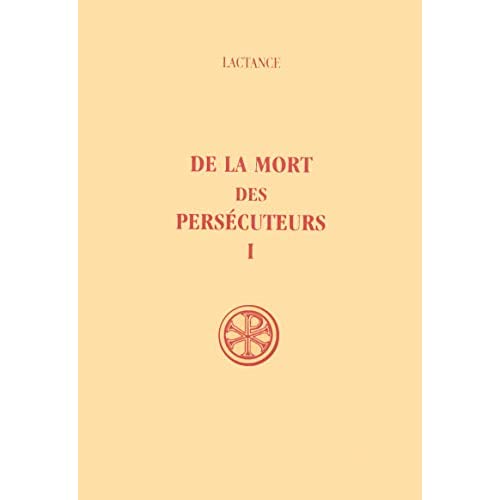 De la mort des persécuteurs. Tome 1