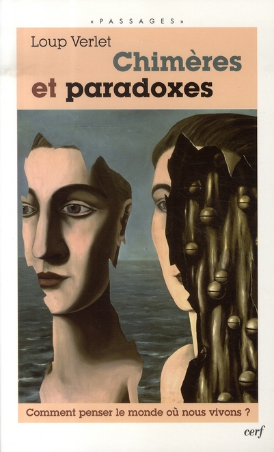 Chimères et paradoxes. Comment penser le monde où nous vivons ?