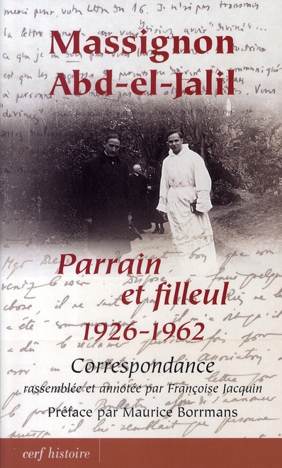 Massignon - Abd-el-Jalil. Parrain et filleul 1926-1962