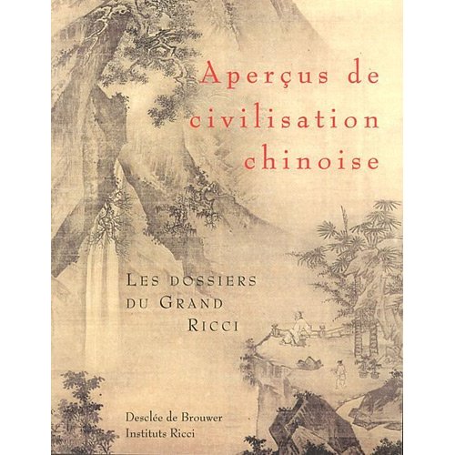 Aperçus de civilisation chinoise. Les dossiers du Grand Ricci