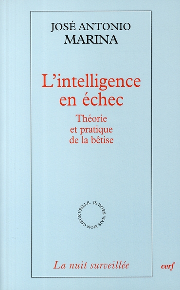 L'intelligence en échec. Théorie et pratique de la bêtise