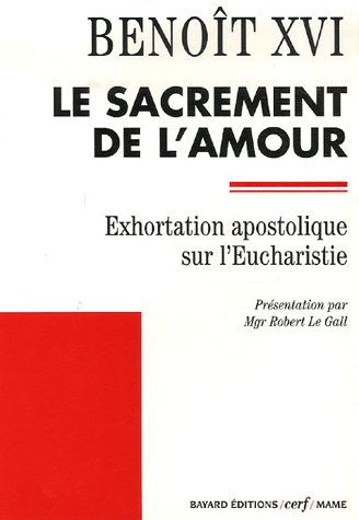 Sacramentum Caritatis. Exhortation apostolique sur l'Eucharistie
