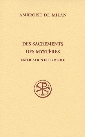 Des sacrements des mystères. Explication du symbole