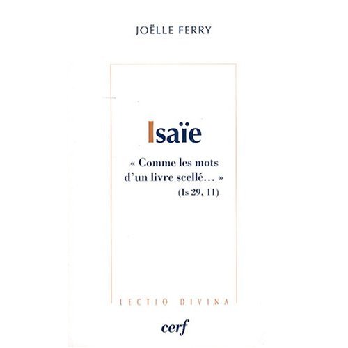 Isaïe. "Comme les mots d'un livre scellé..." (Is 29, 11)