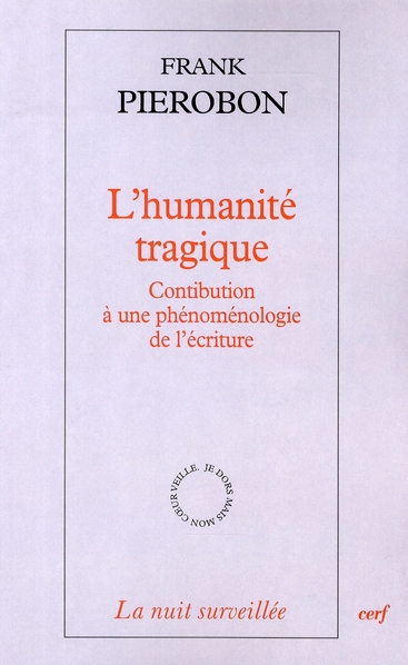 L'humanité tragique. Contribution à une phénoménologie de l'écriture