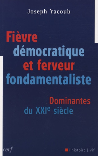 Fièvre démocratique et ferveur fondamentaliste. Dominantes du XXIe siècle