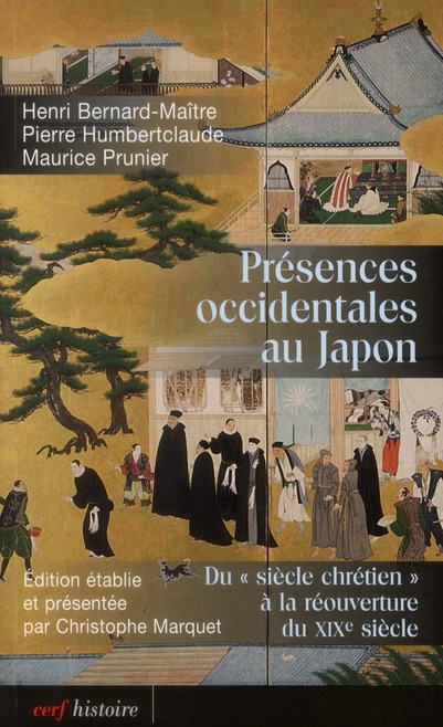 Présences occidentales au Japon. Du siècle Chrétien à la réouverture du XIXe siècle