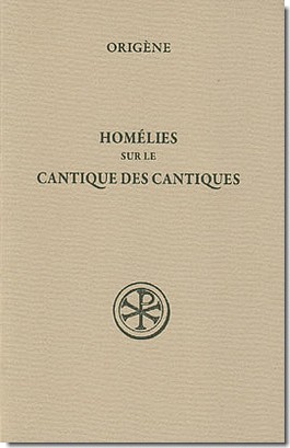 Homélies sur le Cantique des Cantiques. 2e édition revue et corrigée