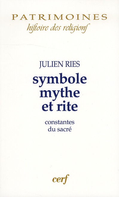 Symbole, mythe et rite. Constantes du sacré