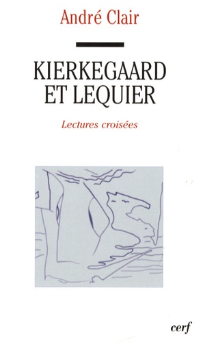 Kierkegaard et Lequier. Lectures croisées