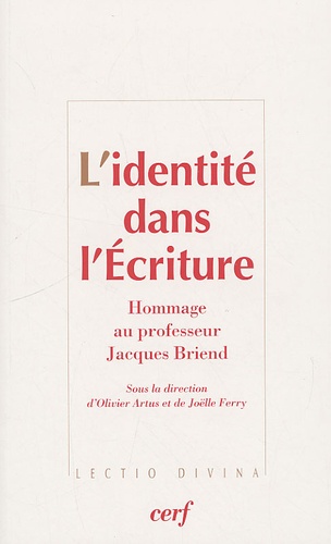 L'identité dans l'Ecriture. Hommage au professeur Jacques Briend