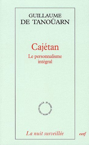 Cajétan . Le personnalisme intégral