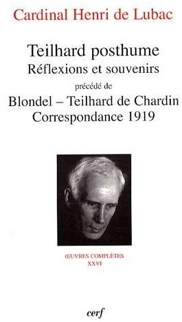 Oeuvres complètes / Cardinal Henri de Lubac Tome 26 : Teilhard posthume. Réflexions et souvenirs. Pr