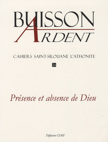 Cahiers Saint-Silouane l'Athonite N° 14 : Présence et absence de Dieu
