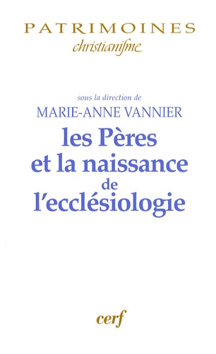 Les Pères et la naissance de l'ecclésiologie