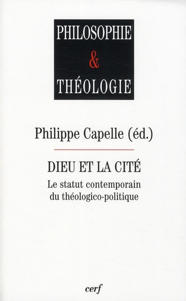 Dieu et la Cité. Le statut contemporain du théologico-politique