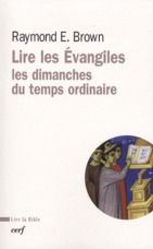 Lire les Evangiles. Les dimanches du temps ordinaire