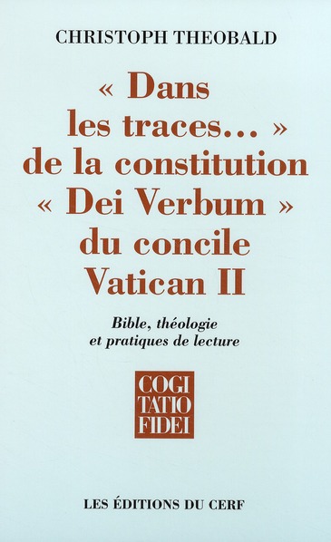 Dans les traces... de la constitution "Dei Verbum" du concile Vatican II. Bible, théologie et prat