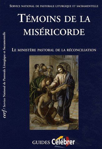 Témoins de la miséricorde. Le ministère pastoral de la réconciliation