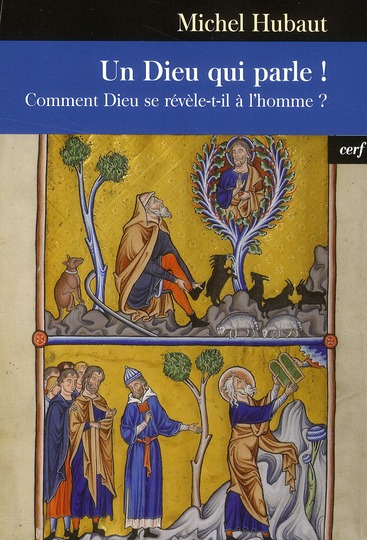 Un Dieu qui parle ! Comment Dieu se révèle-t-il à l'homme ?