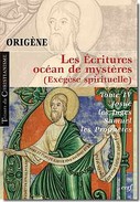 Les Ecritures, océan de mystères (exégèse spirituelle). Tome 4, Josué, les juges, Samuel et les Prop