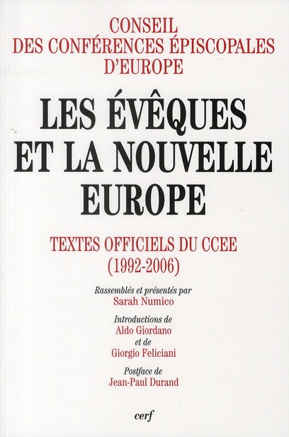 Les évêques et la nouvelle Europe. Textes officiels du CCEE (1992-2006)