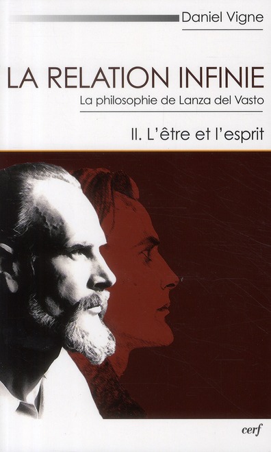 La relation infinie. La philosophie de Lanza del Vasto Tome 2, L'être et l'esprit