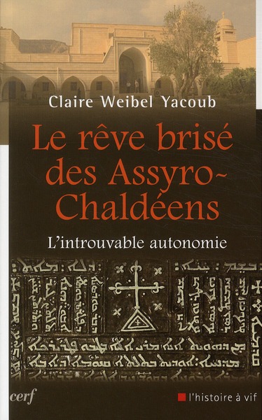 Le rêve brisé des Assyro-Chaldéens. L'introuvable autonomie