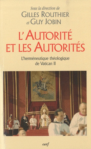 L'autorité et les autorités. L'herméneutique théologique de Vatican II