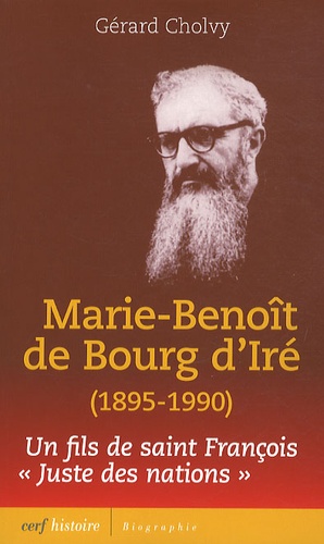 Marie-Benoît de Bourg d'Iré (1895-1990). Itinéraire d'un fils de saint François, Juste des nations