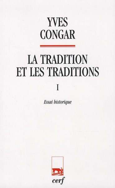 La tradition et les traditions. Tome 1, Essai historique