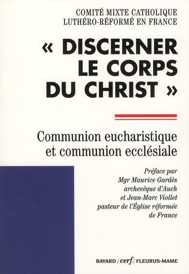 Discerner le corps du Christ. Communion eucharistique et communion ecclésiale