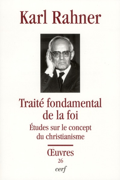 Traité fondamental de la foi. Etudes sur le concept du christianisme