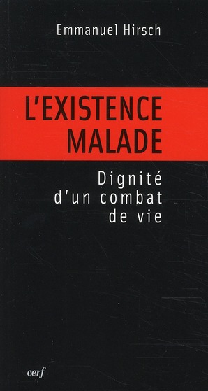 L'existence malade. Dignité d'un combat de vie