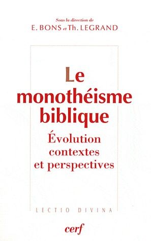 Le monothéisme biblique. Evolutioon, contexte et perspectives